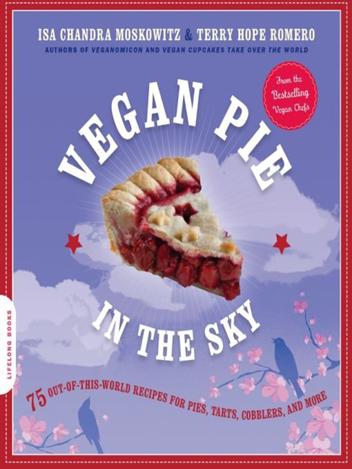 Title details for Vegan Pie in the Sky by Isa Chandra Moskowitz - Available